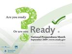 Ready is a national public service campaign sponsored by the U.S. Federal Emergency Management Agency in partnership wit