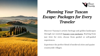 Planning Your Tuscan Escape: Packages for Every Traveler