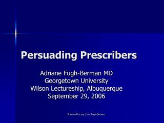 Persuading Prescribers