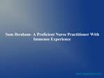 Sam Ibraham- A Proficient Nurse Practitioner With Immense Ex