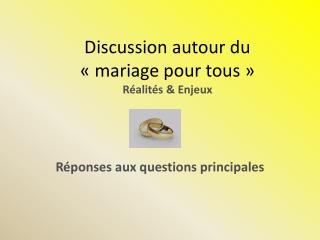 Discussion autour du « mariage pour tous » Réalités &amp; Enjeux