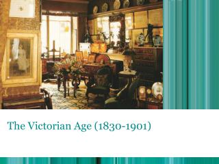 The Victorian Age (1830-1901)