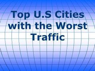Top U.S Cities with the Worst Traffic