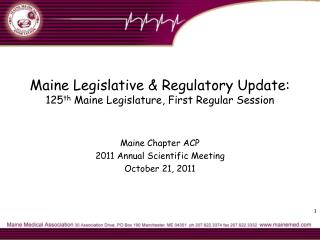 Maine Legislative &amp; Regulatory Update: 125 th Maine Legislature, First Regular Session