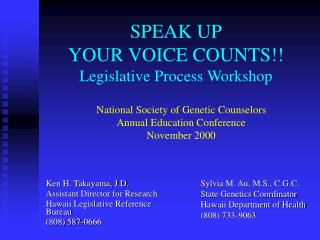 SPEAK UP YOUR VOICE COUNTS!! Legislative Process Workshop