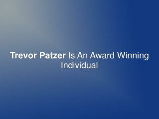 Trevor Patzer Is An Award Winning Individual