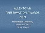 ALLENTOWN PRESERVATION AWARDS 2009