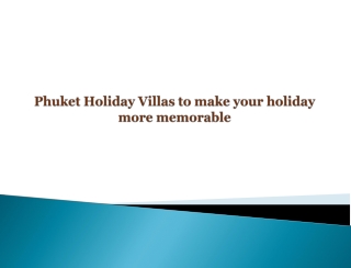 Phuket Holiday Villas to make your holiday more memorable