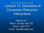 BIOL 4120: Principles of Ecology Lecture 12: Dynamics of Consumer-Resource Interactions