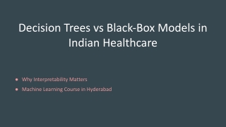 Decision Trees vs Black-Box Models in Indian Healthcare