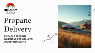 Propane Delivery Overview in Gallatin County