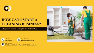 How Can I Start a Cleaning Business A Beginner’s Guide to Getting Started the Right Way