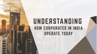 Understanding How Corporates in India Operate Today
