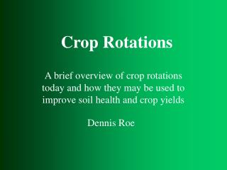A brief overview of crop rotations today and how they may be used to improve soil health and crop yields