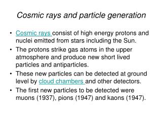 Cosmic rays and particle generation
