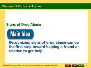 Recognizing signs of drug abuse can be the first step toward helping a friend or relative to get help.