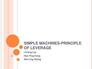 SIMPLE MACHINES-PRINCIPLE OF LEVERAGE