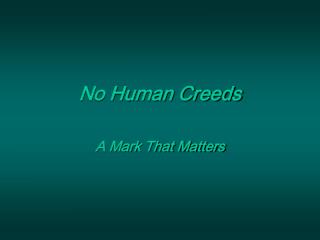 No Human Creeds