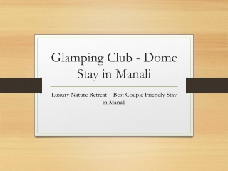 Luxury Meets Nature at Glamping Club Manali