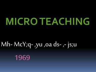 MICRO TEACHING