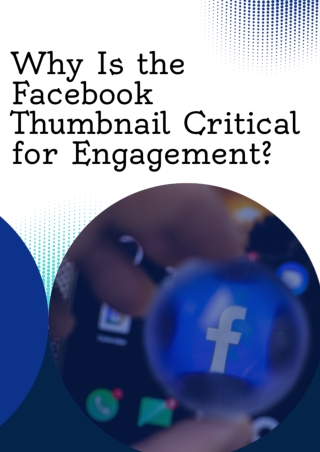 Why Is the Facebook Thumbnail Critical for Engagement