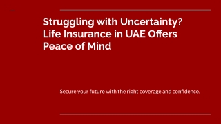 Struggling with Uncertainty_ Life Insurance in UAE Offers Peace of Mind