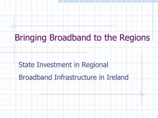 Bringing Broadband to the Regions