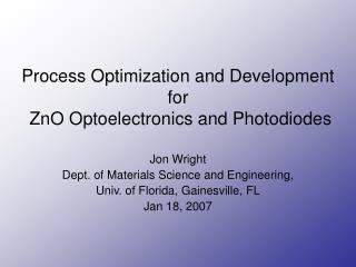 Process Optimization and Development for ZnO Optoelectronics and Photodiodes