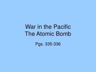 War in the Pacific The Atomic Bomb