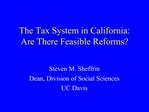 The Tax System in California: Are There Feasible Reforms
