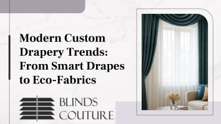 Modern Custom Drapery Trends From Smart Drapes to Eco-Fabrics