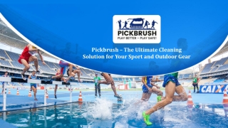 Pickbrush – The Ultimate Cleaning Solution for Your Sport and Outdoor Gear