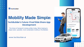 Mobility Made Easy TechBuilder's Future-Proof Rideshare App Development