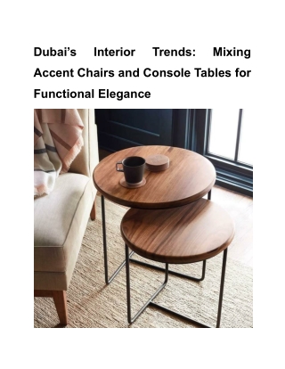 Dubai’s Interior Trends_ Mixing Accent Chairs and Console Tables for Functional Elegance