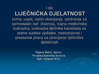 Tatjana Babić, dipl.iur. Hrvatska liječnička komora Split, listopad 2010.