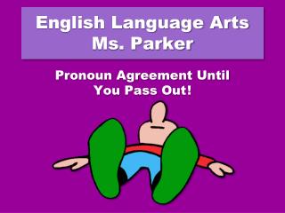 English Language Arts Ms. Parker