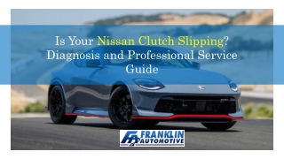 Is Your Nissan Clutch Slipping Diagnosis and Professional Service Guide
