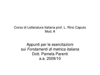Corso di Letteratura Italiana prof. L. Rino Caputo Mod. A