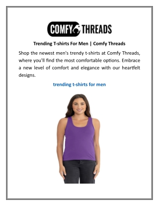 Trending T-shirts For Men  Comfy Threads