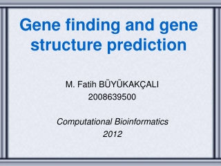 Gene finding and gene structure prediction