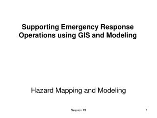 Hazard Mapping and Modeling