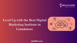 Level Up with the Best Digital Marketing Institute in Coimbatore Skillfloor