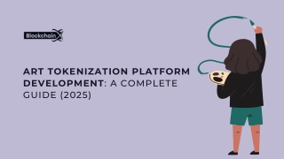 Art Tokenization Platform Development A Complete Guide (2025)