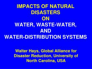 IMPACTS OF NATURAL DISASTERS ON WATER, WASTE-WATER, AND WATER-DISTRIBUTION SYSTEMS
