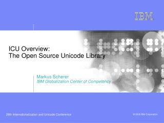 ICU Overview: The Open Source Unicode Library