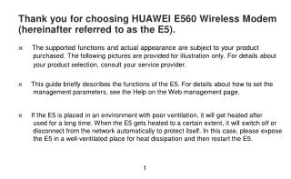 Thank you for choosing HUAWEI E560 Wireless Modem (hereinafter referred to as the E5).
