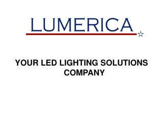 YOUR LED LIGHTING SOLUTIONS COMPANY