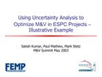 Using Uncertainty Analysis to Optimize MV in ESPC Projects Illustrative Example