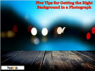 Five tips for getting the right background in a photograph