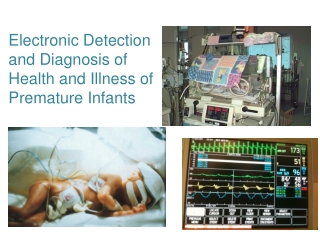 Electronic Detection and Diagnosis of Health and Illness of Premature Infants